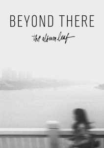 06-BeyondThere_TheAlbumLeaf-Poster